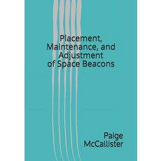 Placement Maintenance and Adjustment of Space Beacons 平裝版, Independently Published, 英文