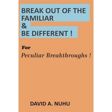 (英文圖書) Break Out of the Familiar & Be Different: Peculiar Breakthroughs 平裝版, Independently Published, 英文