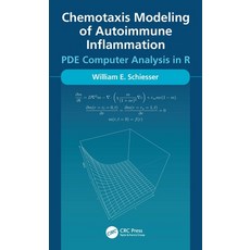 (英文圖書) Chemotaxis Modeling of Autoimmune Inflammation: PDE Computer Analysis in R 精裝版, CRC Press, 英文