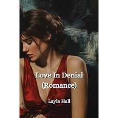 (英文圖書) Love In Denial (Romance) 平裝版, Layla Hall, 英文