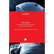 (英文圖書) Into Space: A Journey of How Humans Adapt and Live in Microgravity 精裝版, Intechopen, 英文