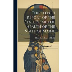 (英文圖書) Thirteenth Report of the State Board of Health of the State of Maine 精裝版, Legare Street Press, 英文