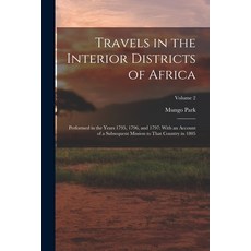 (英文圖書) Travels in the Interior Districts of Africa: Performed in the Years 1795 1796 and 1797: Wit... 平裝版, Legare Street Press, 英文