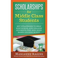 Scholarships for Middle Class Students 平裝版, Scholarship Workshop LLC, 英文