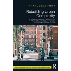 (英文圖書) Rebuilding Urban Complexity: A Configurational Approach to Postindustrial Cities 精裝版, Routledge, 英文