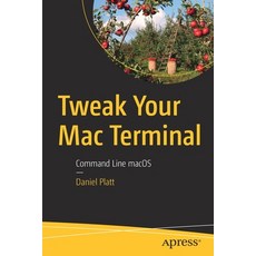 (英文圖書) Tweak Your Mac Terminal: Command Line Macos 平裝版, Apress, 英文