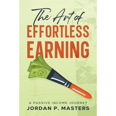 (英文圖書) The Art of Effortless Earning: A Passive Income Journey 平裝版, Ebookit.com, 英文