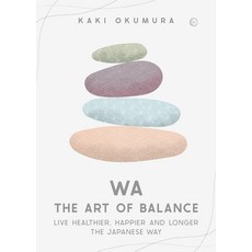 (英文圖書) Wa the Art of Balance: Live Healthier Happier and Longer the Japanese Way 平裝版, Watkins Publishing, 英文
