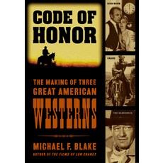 (英文圖書) Code of Honor: The Making of Three Great American Westerns: High Noon Shane and The Searchers 平裝版, Taylor Trade Publishing, 英文