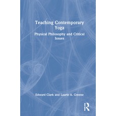 (英文圖書) Teaching Contemporary Yoga: Physical Philosophy and Critical Issues 精裝版, Routledge, 英文
