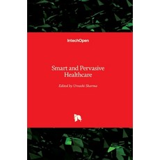 (英文圖書) Smart and Pervasive Healthcare 精裝版, Intechopen, 英文