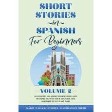 (英文圖書) Short Stories in Spanish for Beginners - Volume 2 平裝版, Isabel Navarro Torres, 英文