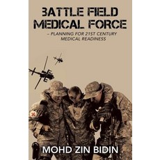 (英文圖書) Battle Field Medical Force - Planning for 21St Century Medical Readiness 平裝版, Partridge Publishing Singapore, 英文