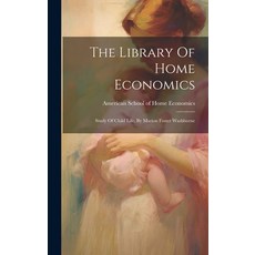 (英文圖書) The Library Of Home Economics: Study Of Child Life By Marion Foster Washburne 精裝版, Legare Street Press, 英文