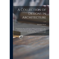 (英文圖書) A Collection of Designs in Architecture: Containing New Plans and Elevations of Houses for Ge... 平裝版, Legare Street Press, 英文