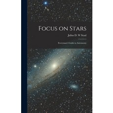 (英文圖書) Focus on Stars; Everyman's Guide to Astronomy 精裝版, Hassell Street Press, 英文