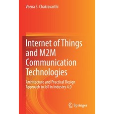 (英文圖書) Internet of Things and M2m Communication Technologies: Architecture and Practical Design Appr... 平裝版, Springer, 英文