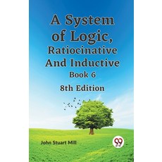 (英文圖書) A System of Logic Ratiocinative and Inductive Book 6 8th Edition 平裝版, Double 9 Books, 英文