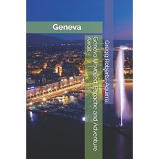 (英文圖書) Geneva Unveiled: Panache and Adventure Await 平裝版, Independently Published, 英文