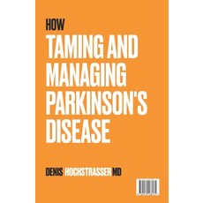 (英文圖書) How to Tame and Manage Parkinson's Disease 平裝版, Denis Hochstrasser, 英文
