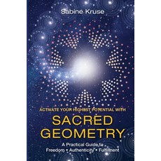 (英文圖書) Activate Your Highest Potential With Sacred Geometry: A Practical Guide to Freedom Authentic... 平裝版, Sabine Kruse, 英文