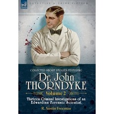 (英文圖書) Collected Short Stories Featuring Doctor John Thorndyke Volume 2: Thirteen Crim... 精裝版, Leonaur Ltd, 英文