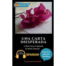 (英文圖書) Una carta inesperada: Learn Spanish with Improve Spanish Reading Downloadable Audio included 平裝版, Independently Published, 英文