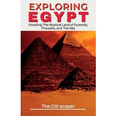(英文圖書) Exploring Egypt: Unveiling The Mystical Land of Pyramids Pharaohs and The Nile 平裝版, Independently Published, 英文