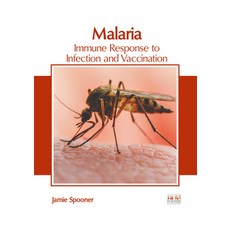 (英文圖書) Malaria: Immune Response to Infection and Vaccination 精裝版, Foster Academics, 英文
