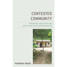 (英文圖書) Contested Community: Indigenous Land Rights and Identity Politics in Eastern Bolivia 平裝版, Lexington Books, 英文