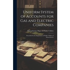 (英文圖書) Uniform System of Accounts for Gas and Electric Companies: Prescribed by the Department of Pu... 精裝版, Legare Street Press, 英文