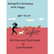 (英文圖書)Kokopelli's Getaways with Happy: Get To It 精裝版, Avant Tech Consulting, 英文