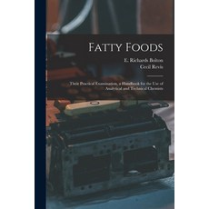 (英文圖書) Fatty Foods: Their Practical Examination a Handbook for the Use of Analytical and Technical ... 平裝版, Legare Street Press, 英文
