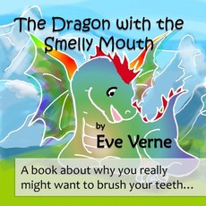 (英文圖書)The Dragon with the Smelly Mouth: A book about why you really might want to brus... 平裝版, Independently Published, 英文