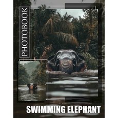 (英文圖書) Swimming Elephant Photo Book: Captivating Images Showcasing Elephants Enjoying... 平裝版, Independently Published, 英文