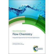 Flow Chemistry: Integrated Approaches for Practical Applications 精裝版, Royal Society of Chemistry, 英文
