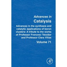 (英文圖書) Advances in the synthesis and catalytic applications of boron cluster: A tribute to the works... 精裝版, Academic Press, 英文