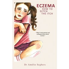 Eczema: How to Ditch the Itch 平裝版, Grosvenor House Publishing Limited, 英文