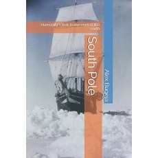 (英文圖書) South Pole: Humanity's trek to the end of the earth 平裝版, Independently Published, 英文