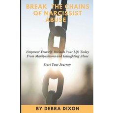 (英文圖書) Break The Chains of Narcissist Abuse: Step By Step Guide to Overcome and Heal D... 平裝版, Independently Published, 英文
