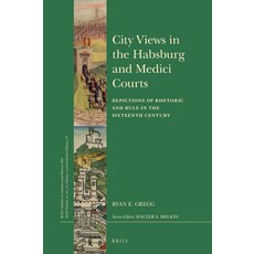 (英文圖書) City Views in the Habsburg and Medici Courts: Depictions of Rhetoric and Rule in the Sixteent... 精裝版, Brill, 英文