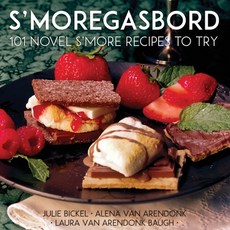 S'moregasbord: 101 Novel S'more Recipes To Try 平裝版, Clipse Press, 英文