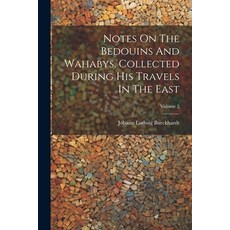 (英文圖書) Notes On The Bedouins And Wahabys Collected During His Travels In The East; Volume 2 平裝版, Legare Street Press, 英文