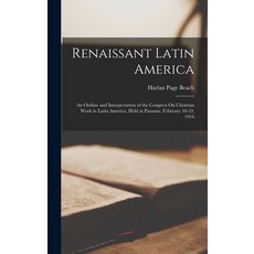 (英文圖書) Renaissant Latin America: An Outline and Interpretation of the Congress On Christian Work in ... 精裝版, Legare Street Press, English