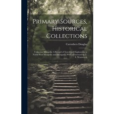 (英文圖書) Primary Sources Historical Collections: Unknown Mongolia: A Record of Travel and Exploration... 精裝版, Legare Street Press, 英文