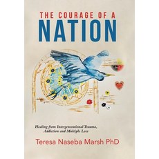 The Courage of a Nation: Healing from Intergenerational Trauma Addiction and Multiple Loss 精裝版, Tellwell Talent, 英文
