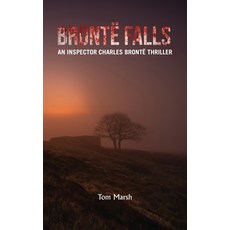 (英文書) Brontë Falls： An Inspector Charles Brontë Thriller 平裝版, Grosvenor House Publishing ..., 英文