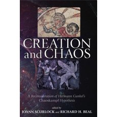 Creation and Chaos: A Reconsideration of Hermann Gunkel's Chaoskampf Hypothesis 精裝版, Eisenbrauns, 英文