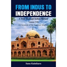 (英文圖書) From Indus to Independence - A Trek Through Indian History: Vol VIII A Chronicle of the Imper... 平裝版, Vij Books India, 英文