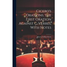 (英文圖書) Cicero's Orations. the First Oration Against C. Verres With Notes 精裝版, Legare Street Press, 英文